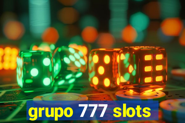 grupo 777 slots